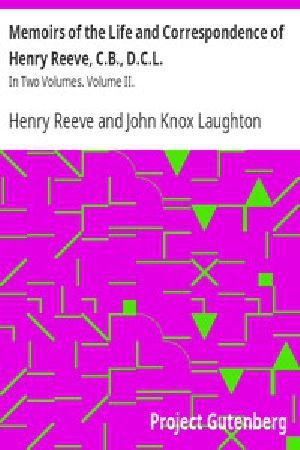 [Gutenberg 9803] • Memoirs of the Life and Correspondence of Henry Reeve, C.B., D.C.L. / In Two Volumes. Volume II.